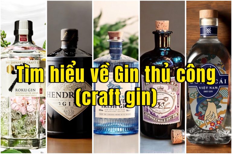 Gin thủ công (craft gin) là gì? Câu chuyện, hương vị và lý do bạn nên thử